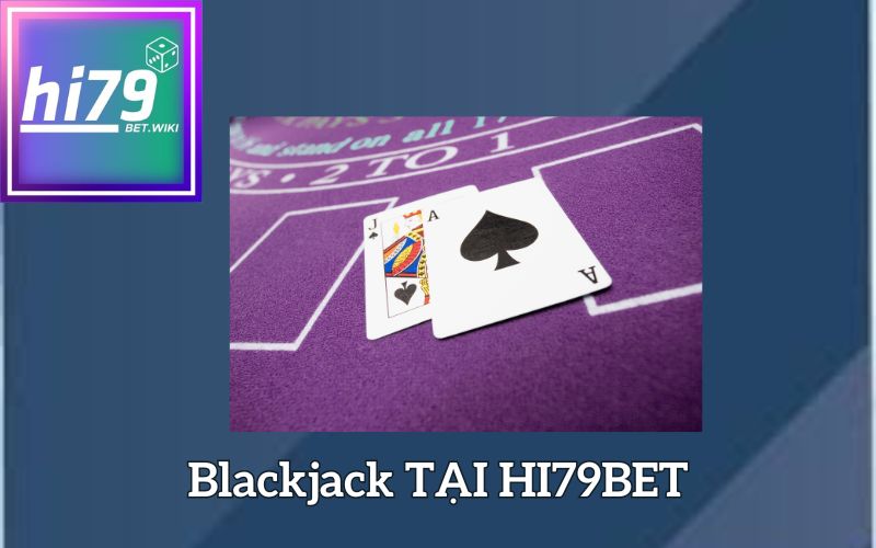 Blackjack TẠI HI79BET